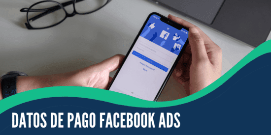 ¿cómo Cargo Mis Datos De Pago En Facebook Ads?